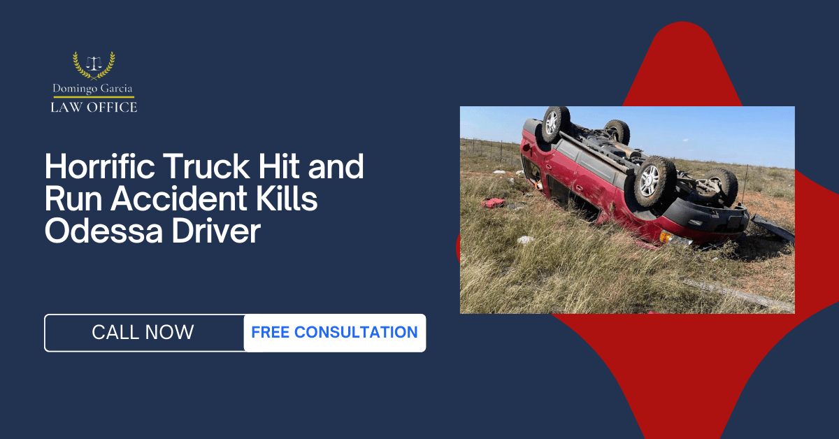 Horrific Truck Hit and Run Accident Kills Odessa Driver Domingo